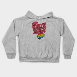 Sorry, Cant Think Straight Kids Hoodie